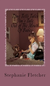  Stephanie Fletcher - Time Tells Tales - Tale Four - Jim's Tale - Time Tells Tales, #4.