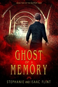  Stephanie Flint et  Isaac Flint - Ghost of a Memory - Glitch, #2.