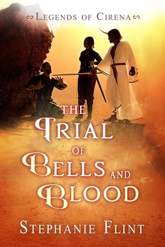  Stephanie Flint - The Trial of Bells and Blood - Legends of Cirena, #8.