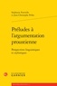 Stéphanie Fonvielle et Jean-Christophe Pellat - Préludes à l'argumentation proustienne - Perspectives linguistiques et stylistiques.