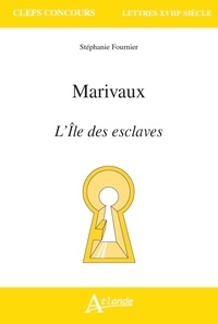Stéphanie Fournier - Marivaux - L'île des esclaves.