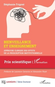 Stéphanie Frigout - Bienveillance et enseignement - Approche clinique des effets de la prescription institutionnelle.