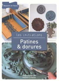 Stéphanie Gahren et Violaine Le Gurun - Patines & dorures.