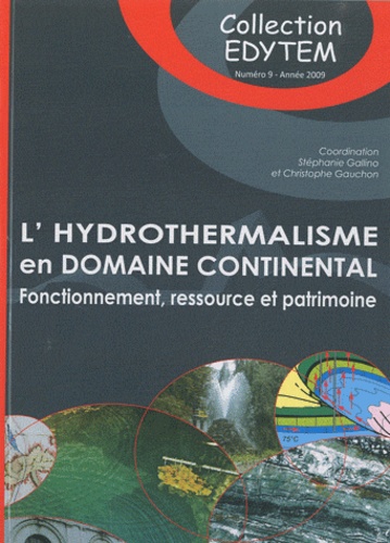 Stéphanie Gallino et Christophe Gauchon - L'hydrothermalisme en domaine continental - Fonctionnement, ressource et patrimoine.
