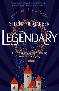 Stephanie Garber - Legendary - The magical Sunday Times bestselling sequel to Caraval.