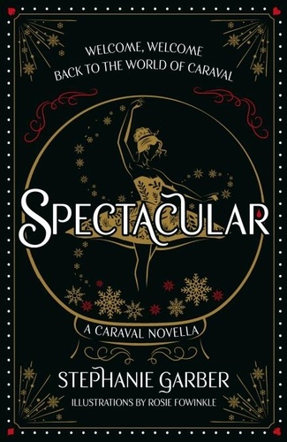 Stephanie Garber - Spectacular - A Caraval Novella from the #1 Sunday Times bestseller Stephanie Garber.