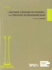 Stéphanie Genand - "Deviner l'énigme du sphinx" - La trilogie de Beaumarchais.