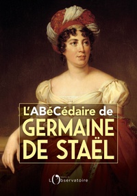 Stéphanie Genand - L'abécédaire de Germaine de Staël.