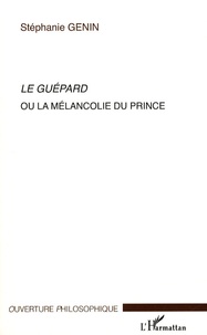 Stéphanie Genin - Le Guépard ou la Mélancolie du prince.