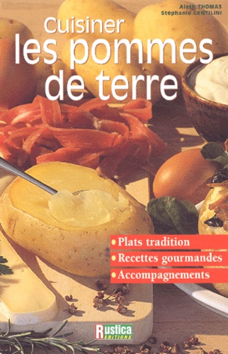 Stéphanie Gentilini et Aleth Thomas - Cuisiner Les Pommes De Terre.