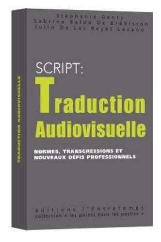 La traduction audiovisuelle : normes, transgressions et nouveaux défis professionnels