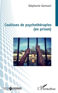 Stéphanie Germani - Coulisses de psychothérapies (en prison).