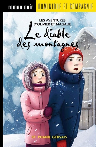 Stéphanie Gervais et Sabrina Gendron - Les aventures d’Olivier et Mag  : Le diable des montagnes - Niveau de lecture 6.