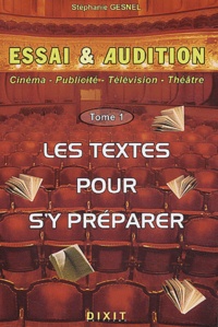 Stéphanie Gesnel - Essai et audition - Tome 1 : les textes pour s'y préparer.