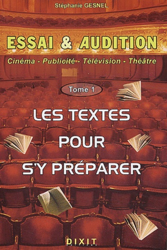 Stéphanie Gesnel - Essai et audition - Tome 1 : les textes pour s'y préparer.