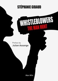 Stéphanie Gibaud - Whistleblowers. The Man Hunt.
