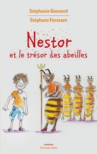 Stéphanie Gonnord et Stéphane Forssant - Nestor et le trésor des abeilles.