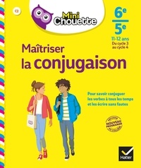 Stéphanie Grandouiller - Mini Chouette Maîtriser la conjugaison 6e/ 5e - cahier de soutien en français (cycle 3 vers cycle 4).