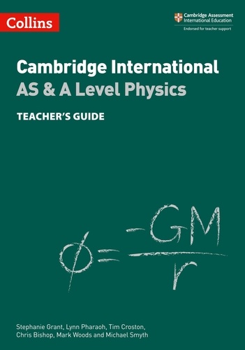 Stephanie Grant et Lynn Pharaoh - Cambridge International AS &amp; A Level Physics Teacher's Guide ebook - Course licence.