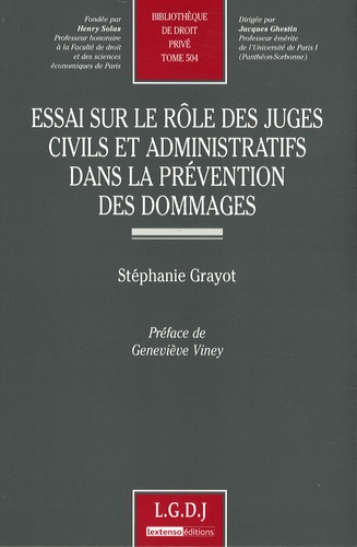 Stéphanie Grayot - Essai sur le rôle des juges civils et administratifs dans la prévention des dommages.