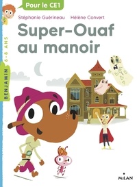Stéphanie Guérineau et Hélène Convert - Super-Ouaf Tome 2 : Super-Ouaf au manoir.