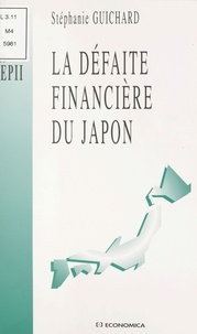 Stéphanie Guichard - La défaite financière du Japon.