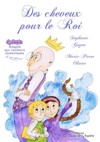 Stéphanie Guyon et Marie-Pierre Olivier - Des cheveux pour le roi.