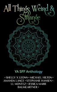  Stephanie Hansen et  Jessica Marie Baumgartner - All Things Weird &amp; Strange.