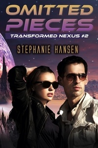  Stephanie Hansen - Omitted Pieces - Transformed Nexus, #2.