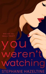 You Weren't Watching