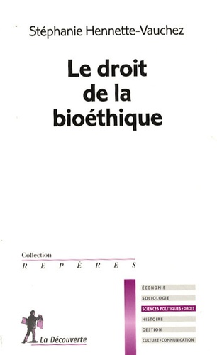 Stéphanie Hennette-Vauchez - Le droit de la bioéthique.