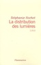 Stéphanie Hochet - La distribution des lumières.