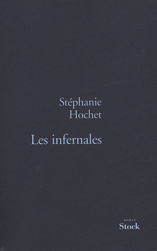 Stéphanie Hochet - Les infernales.