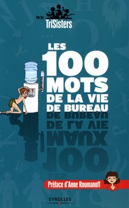 Stéphanie Honoré et Anna Daffos - Les 100 mots de la vie au bureau.