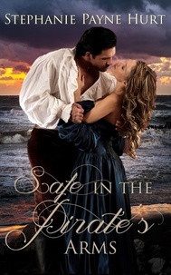  Stephanie Hurt - Safe in the Pirate's Arms - Fall In Love At Sea, #1.