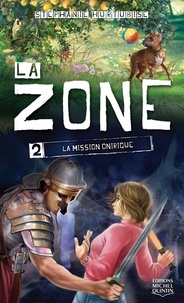 Stéphanie Hurtubise - La zone Tome 2 : La mission onirique.