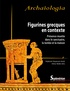 Stéphanie Huysecom-Haxhi et Arthur Muller - Figurines grecques en contexte - Présence muette dans le sanctuaire, la tombe et la maison.