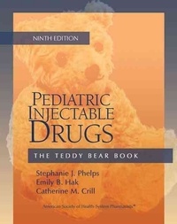 Stephanie J. Phelps - Pediatric Injectable Drugs (The Teddy Bear Book). - 9th Edition.