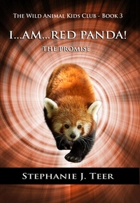  Stephanie J. Teer - I Am Red Panda! - The Wild Animal Kids Club, #3.