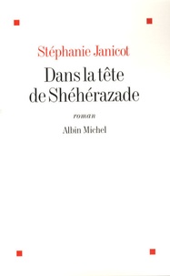 Stéphanie Janicot - Dans la tête de Shéhérazade.