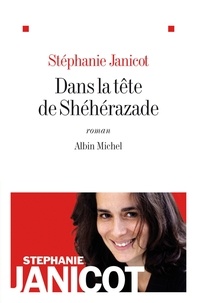 Stéphanie Janicot - Dans la tête de Shéhérazade.