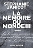 Stéphanie Janicot - La Mémoire du monde III.