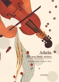 Stéphanie Joire et Evelyne Mary - Adala et son petit violon. 1 CD audio