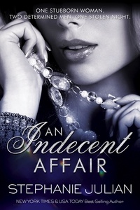  Stephanie Julian - An Indecent Affair - Indecent, #2.