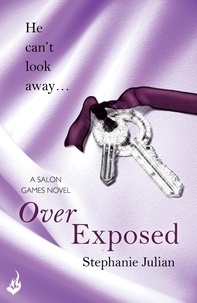 Stephanie Julian - Over Exposed: Salon Games Book 3.
