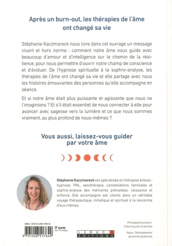 Guérir avec les thérapies de l'âme. Constellations familiales, hypnose spirituelle, sophro-analyse : comprendre d’où l’on vient pour savoir où l’on va