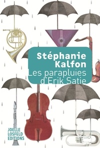 Stéphanie Kalfon - Les parapluies d'Erik Satie.