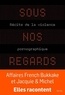 Stéphanie Khayat - Sous nos regards - Récits de la violence pornographique.