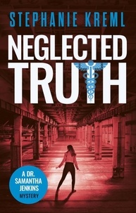  Stephanie Kreml - Neglected Truth - Dr. Samantha Jenkins Mysteries, #2.