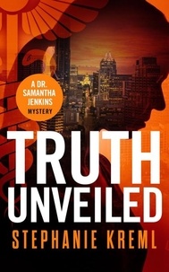  Stephanie Kreml - Truth Unveiled - Dr. Samantha Jenkins Mysteries, #1.